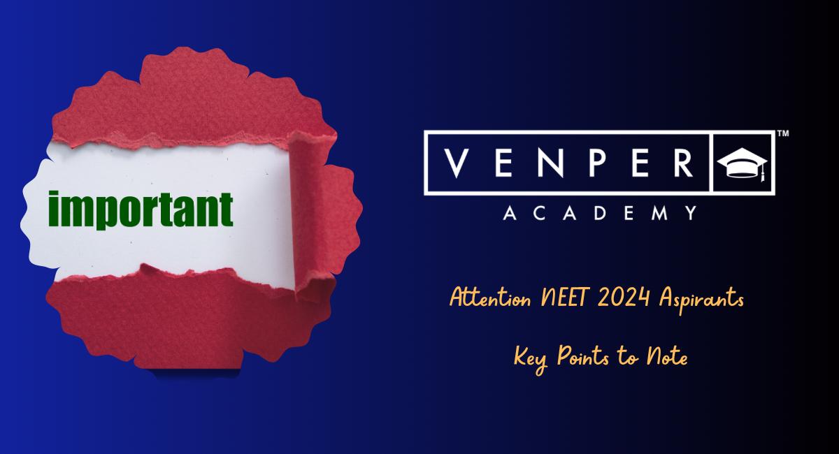 Important Key Factors to Note - NEET 2024 aspirants